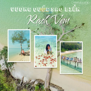 Tour Rạch Vẹm Phú Quốc – Làng Chài Sao Biển & Bè Hải Sản