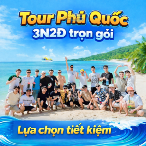 Tour Phú Quốc 3N2Đ trọn gói: Lựa chọn tiết kiệm