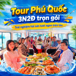 Tour Phú Quốc 3N2Đ trọn gói: Trải nghiệm hải sản tươi ngon trên tàu